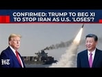 Confirmed: Trump To Beg Xi Jinping To Stop Iran Attacks As US Military 'Loses'?| Hormuz,Israel,China