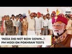 ‘Global Powers Tried To Suppress India But…’: PM Modi On India’s 1998 Nuclear Tests In Pokhran