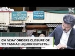 CM Vijay’s Big Move Days After Taking Charge, Orders Closure Of 717 TASMAC Liquor Shops