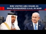 Netanyahu Revealed Secret Visit To Abu Dhabi As Iran Bombarded UAE During 40-Day War | Israel, Trump