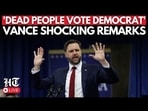 LIVE: JD Vance's ‘Dead People’ Vote Democrat Remark Sparks Backlash | Trump News | Iran War | USA