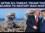 After Xi's threat, Trump too scared to restart Iran war? After Xi's threat, Trump too scared to restart Iran war?