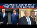 Trump’s 30-Minute Statement Sparks Questions: Did Xi Outplay Him In Beijing Meet? | Watch, China, US