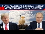 Russia's Doomsday Flex: Putin Rubs Sarmat Missile in US' Face After Failed China Diplomacy?