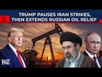 Trump’s Second U-Turn In 24 Hours? US Extends Russian Oil Waiver After Letting It Lapse |Iran,Hormuz