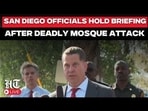 US News LIVE | San Diego Mosque Shooting Leaves Five Dead As Officials Give Updates | California