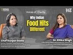 Voices of Clarity | Why Indian Food Hits Different?