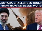 Mojtaba's reality check to Trump: ‘No way out’ without a deal