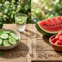 కీరదోస vs పుచ్చకాయ