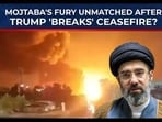 Furious Mojtaba vows revenge after Trump 'broke' ceasefire Furious Mojtaba vows revenge after Trump 'broke' ceasefire