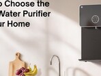 How to choose the right water purifier for your home (May 2026)