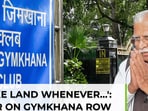 Union Minister on Delhi elite club eviction move