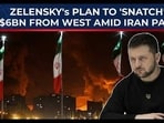 Zelensky's plan to 'snatch' $6000000000 from West despite oil pain amid Iran war Zelensky's plan to 'snatch' $6000000000 from West despite oil pain amid Iran war