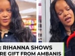 On cam: Rihanna shows  <span class='webrupee'>₹</span>2.2 crore gift from Ambanis received during Mumbai trip