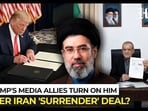 Trump's Iran MoU ‘defeat’ triggers MAGA media revolt Trump's Iran MoU ‘defeat’ triggers MAGA media revolt