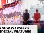 Indian Navy's 3 new ships: special features explained Indian Navy's 3 new ships: special features explained