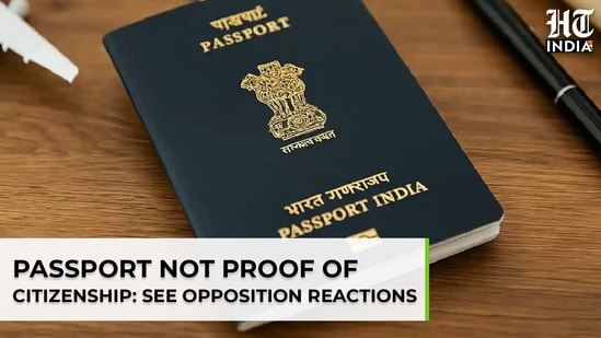 After govt says Passport not proof of citizenship, opposition leaders' react