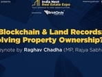 Keynote address: Blockchain & land records – Raghav Chadha | India Next Summit