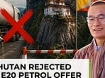 Bhutan says no to E20 petrol from India over fuel storage, mileage…