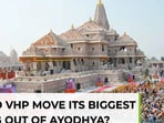 Has the Ram temple donation row forced VHP to distance itself from Ayodhya? Has the Ram temple donation row forced VHP to distance itself from Ayodhya?