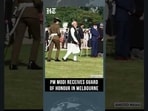 Australia Honours PM Modi With Grand Ceremonial Welcome in Melbourne