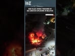 Malaysia Hardware Store Blaze Triggers Thousands Of Gas Canister Explosions