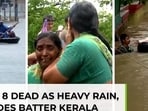 Heavy rains trigger landslides & flash floods across Kerala