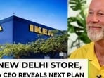 IKEA India CEO reveals next plan after opening ‘smaller’ showroom in Delhi