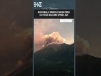 Guatemala On Alert As Fuego Volcano Spews Massive Ash Clouds, Thousands Forced To Evacuate