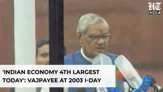 'Indian economy 4th largest today'– Atal Bihari Vajpayee's last Aug 15 speech