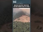 Wildfire Fury: Flames Close in on Spain’s Historic San Juan de la Pena Monasteries