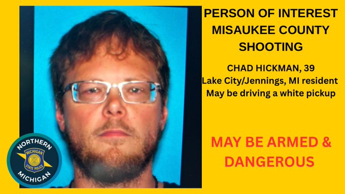 Chad Hickman's photo as released by the Michigan State Police. (X/@mspnorthernmi) Chad Hickman's photo as released by the Michigan State Police. (X/@mspnorthernmi)