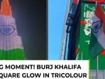 Burj Khalifa & Times Square deliver jaw-dropping tricolour displays