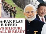 How Bangladesh’s China-Pak outreach meets India’s Siliguri counter-strategy 