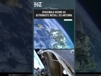 Astronauts Conduct Spacewalk to Install High-Speed Antenna on Space Station