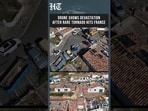 Drone Footage Shows Tornado Destruction in French Town as 300 Homes Damaged
