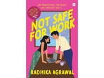 Cover of Author Radhika Agrawal's new book, Not Safe for Work. 