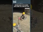 WATCH: Dramatic Rescue as Nepal Army Evacuates People From Hydropower Tunnel