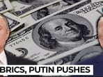 After BRICS, Putin pushes dedollarisation at SCO