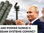 S-400 shot down Pakistani plane from 314 km & now India wants five more?