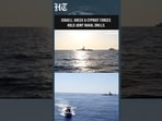 Israel, Greece And Cyprus Hold Joint Naval Drills In Mediterranean Amid Rising Tensions