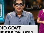 UPI fees: How & why govt decided to impose MDR on transactions