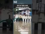 Lucknow: Persistent Rainfall Triggers Widespread Waterlogging Across City