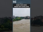 Nepal Flood Alert: Bagmati River Surges Through South-Central Nepal as Floodwaters Rise
