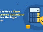 How to Use a Term Insurance Calculator to Pick the Right Cover
