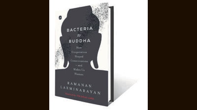 Bacteria to Buddha: Read an exclusive excerpt from Ramanan Laxminarayan’s new book Bacteria to Buddha: Read an exclusive excerpt from Ramanan Laxminarayan’s new book