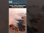 Farm Fire Seen In Punjab's Tarn Taran Amid Stubble Burning Concerns  | HT India