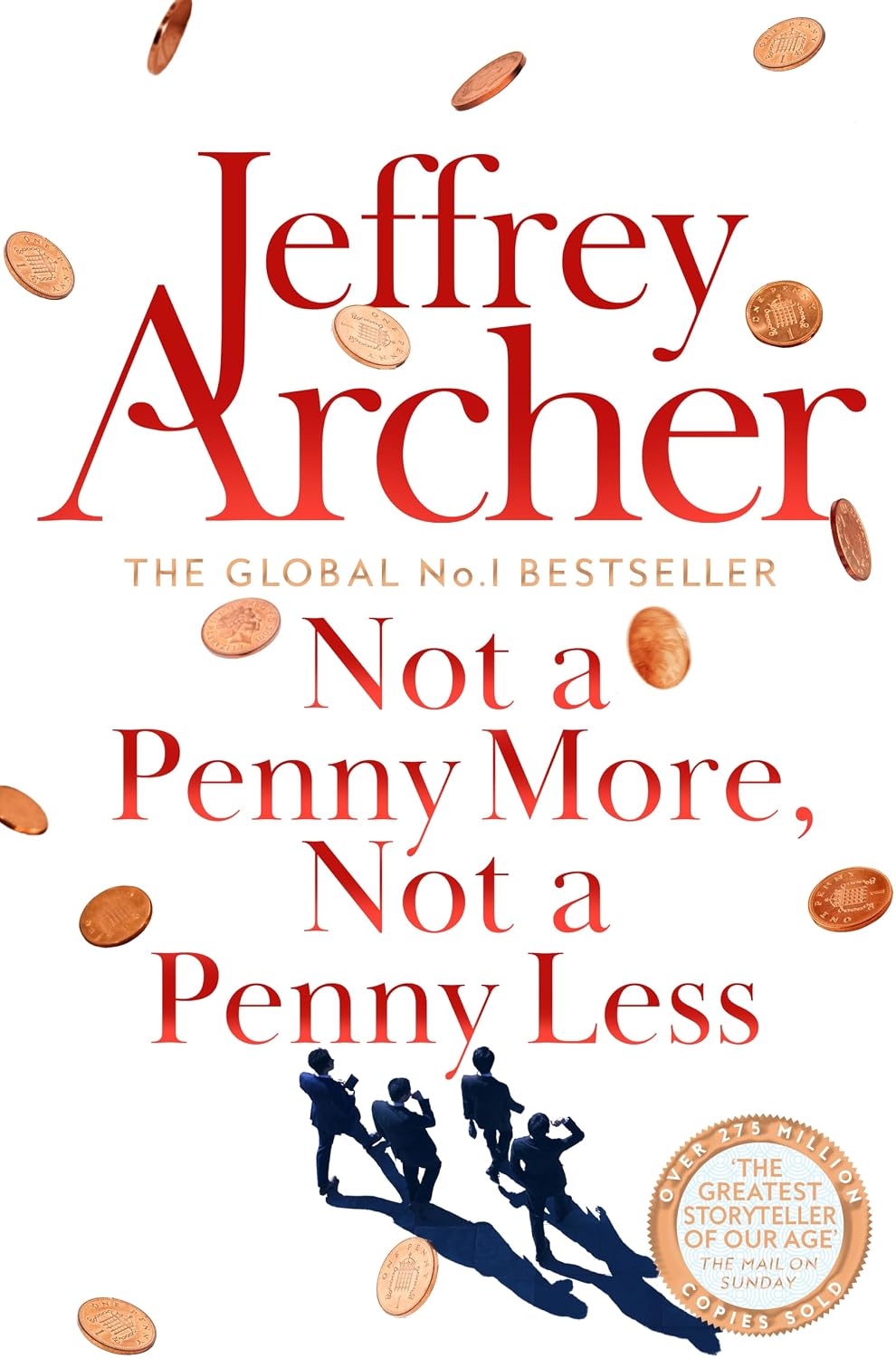15 publishers rejected Not a Penny More, Not a Penny Less, Archer’s first novel. 15 publishers rejected Not a Penny More, Not a Penny Less, Archer’s first novel.