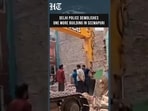 Delhi Police Demolish Another Building In Seemapuri After Recent Building Collapse| HT India