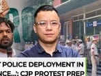 CJP Protest: largest police deployment since 2020; Dipke may not even be able to …
